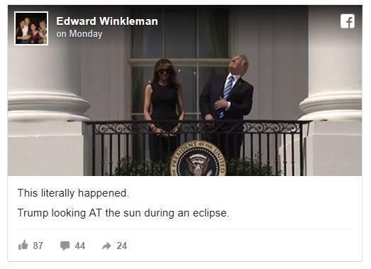 “不能再真實了,！川普在日食過程中直視太陽”,。圖片：Ed Winkleman的Facebook